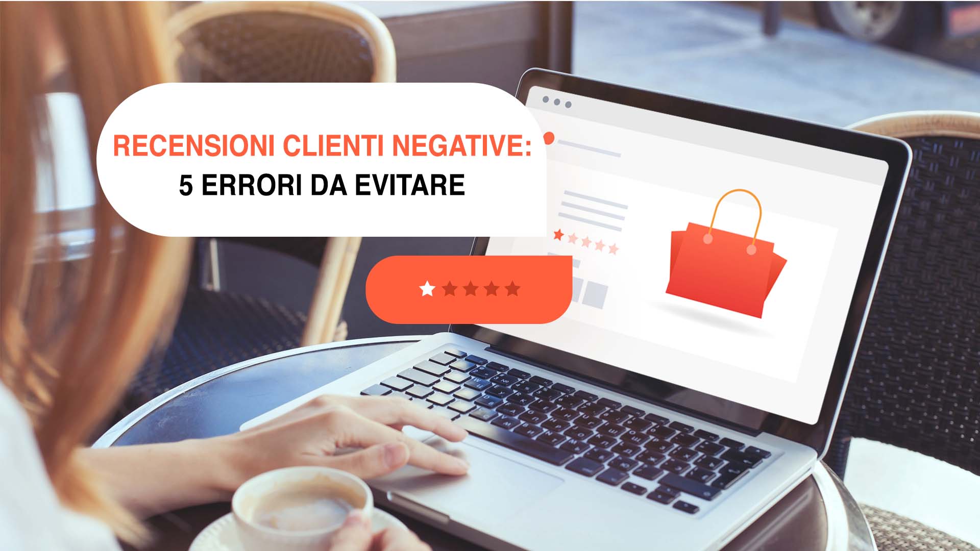 Recensioni clienti negative: 5 errori da evitare